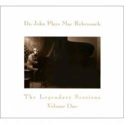 Dr. John : Dr. John Plays Mac Rebennack Vol. 1 (The Legendary Sessions)